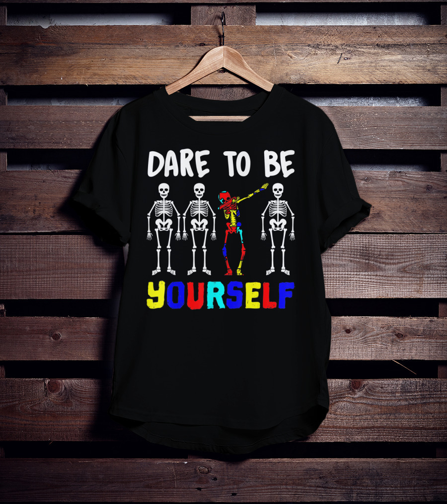Dare To Be Yourself Autism Awareness Skeletons Colorful Individuality T-Shirt