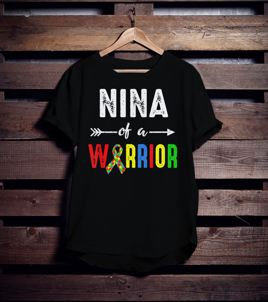 Nina Of A Warrior Autism Awareness Family T-Shirt