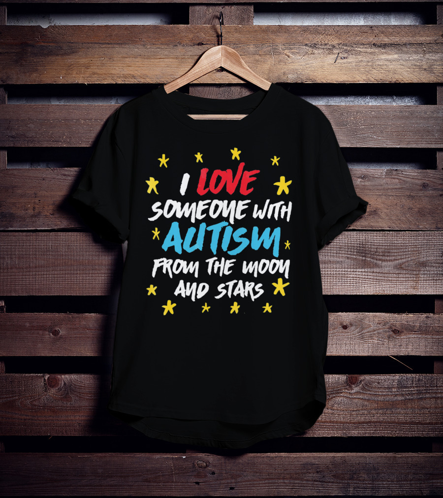 I Love Someone With Autism From The Moon And Stars T-Shirt