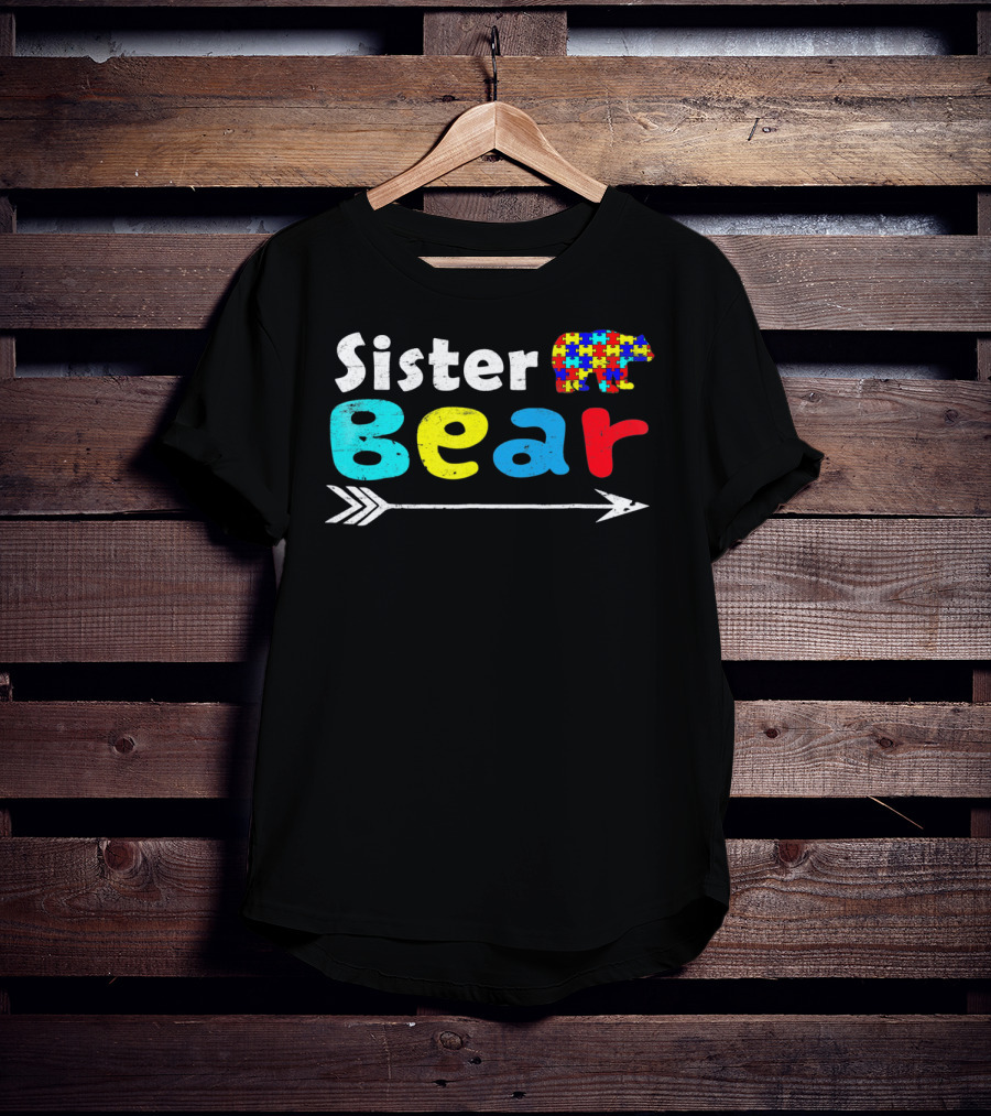 Sister Bear Autism Awareness Puzzle Bear With Arrow T-Shirt