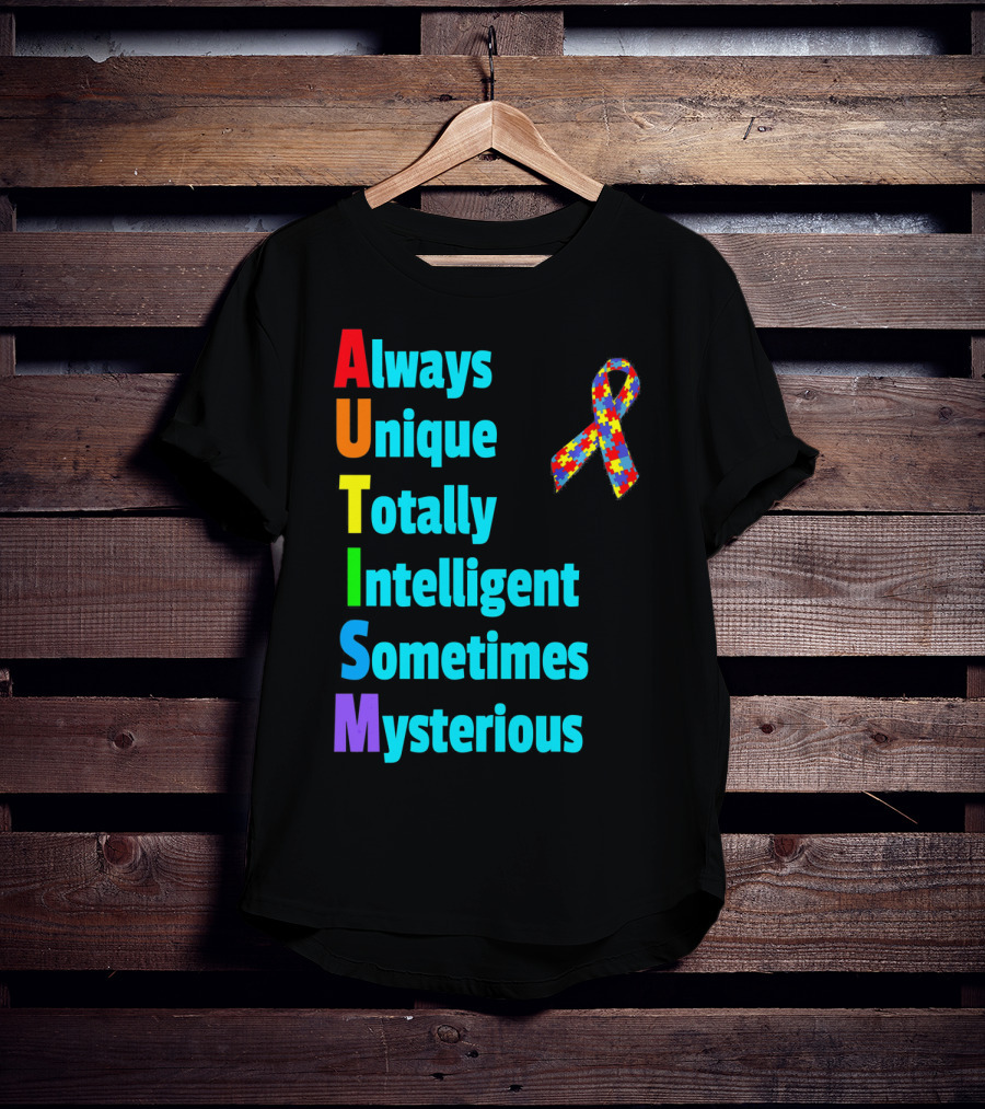 Always Unique Totally Intelligent Sometimes Mysterious Autism Awareness Month T-Shirt
