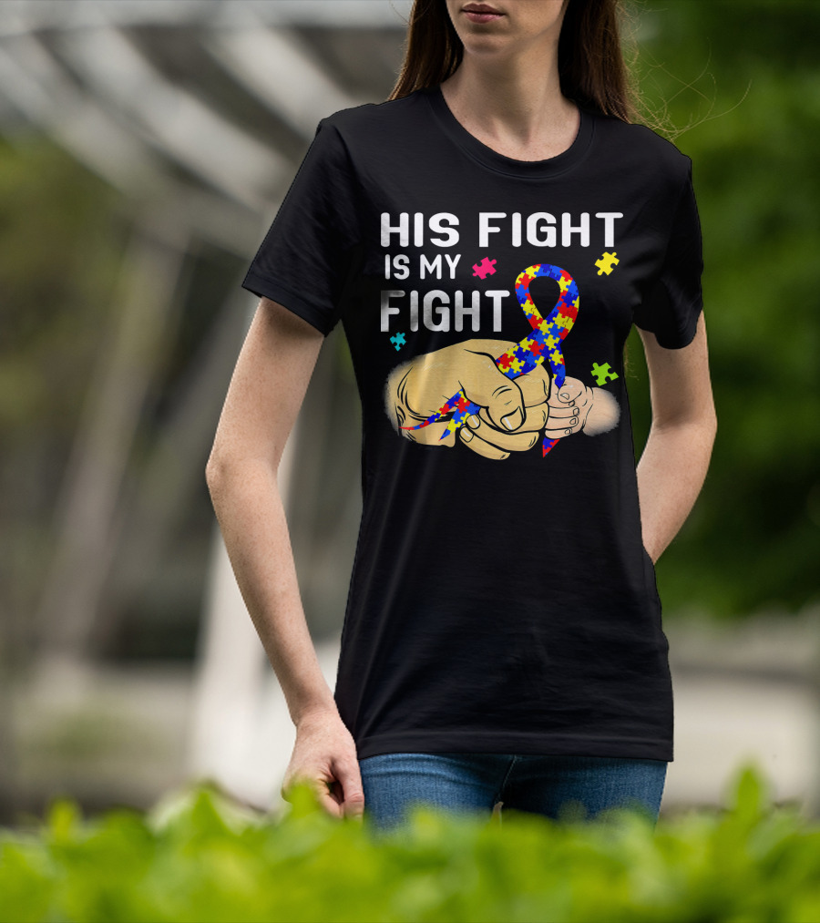 Autism Awareness His Fight Is My Fight Puzzle Ribbon And Holding Hands T-Shirt