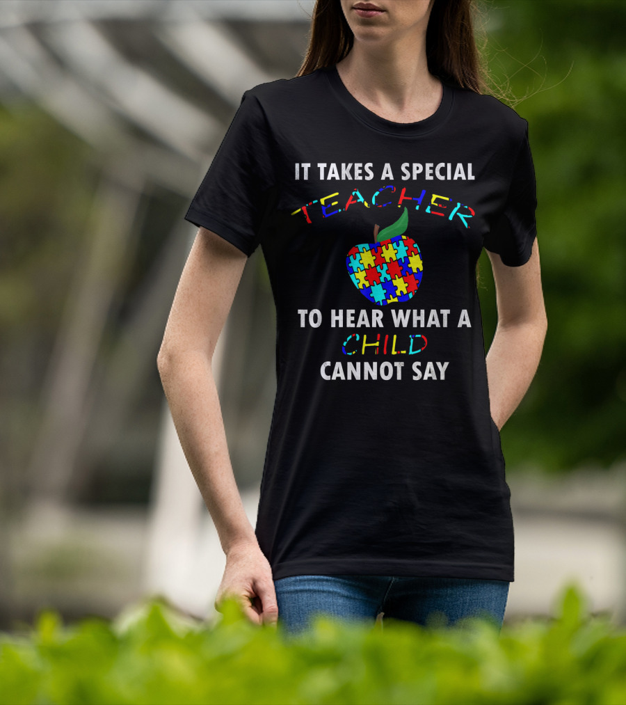 It Takes A Special Teacher To Hear What A Child Cannot Say Autism Awareness Puzzle T-Shirt