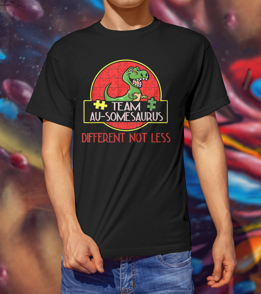 Team Au-Somesaurus Different Not Less Autism Rex Dinosaurus Autism Awareness T-Shirt