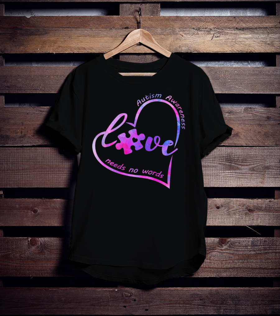 Autism Awareness Heart Love Needs No Words Puzzle Piece T-Shirt