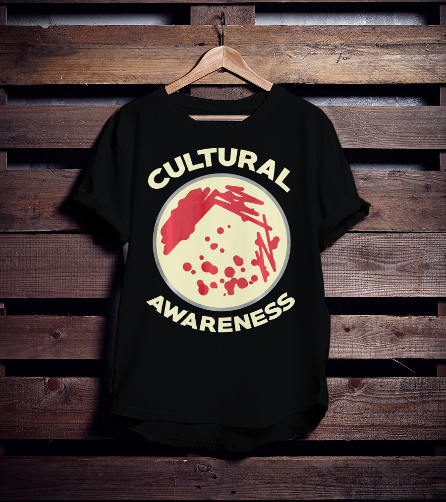 Cultural Awareness Funny Microbiology Cultu T-Shirt