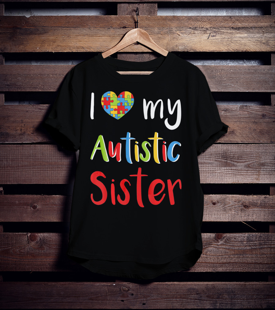 I Love My Autistic Sister Puzzle Heart Awareness T-Shirt