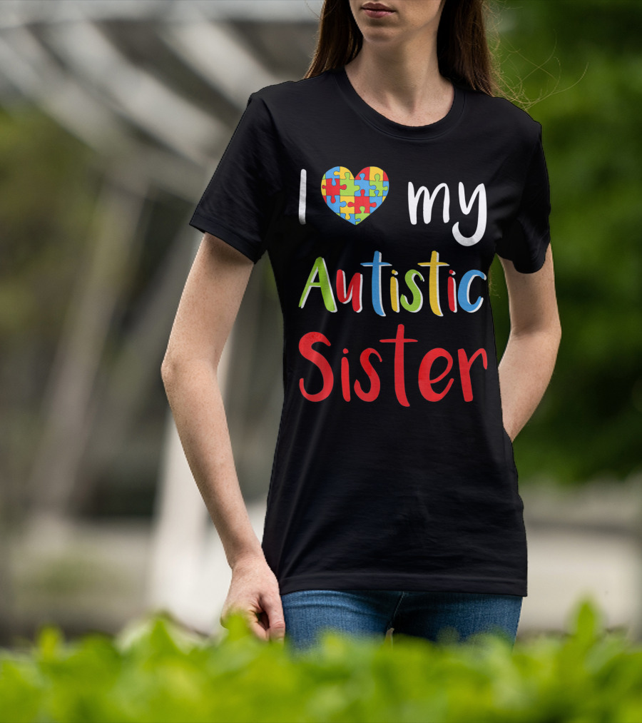 I Love My Autistic Sister Puzzle Heart Awareness T-Shirt