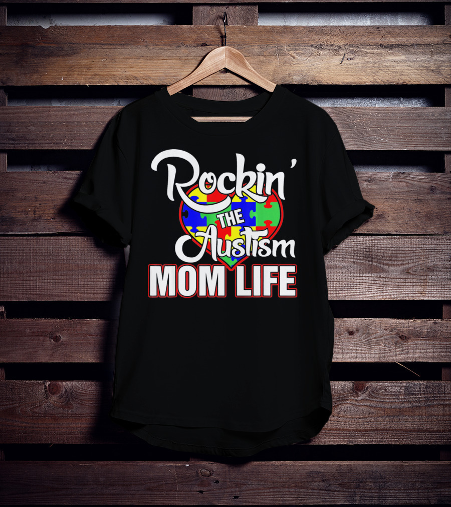 Rockin' The Autism Mom Life Puzzle Heart Autism Awareness T-Shirt