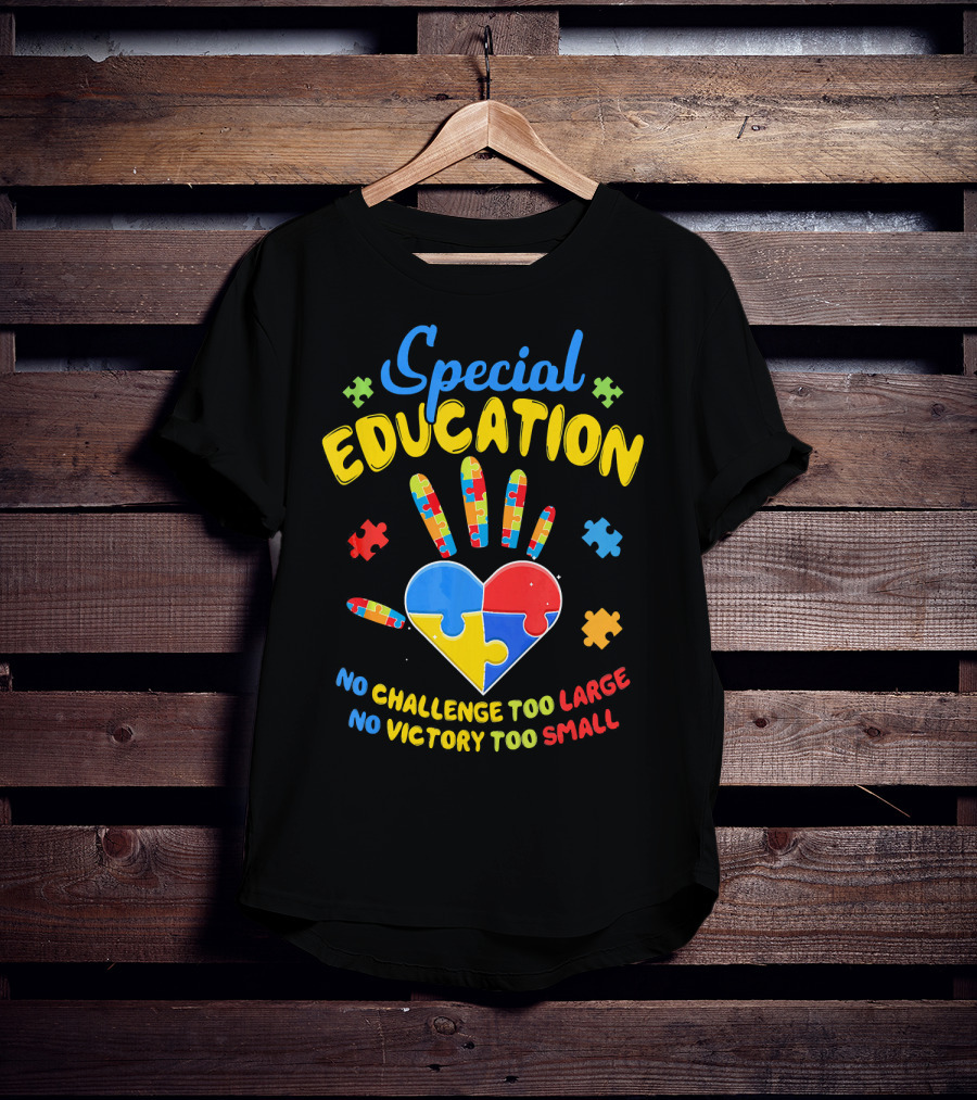 Special Education Autism Awareness No Challenge Too Large No Victory Too Small T-Shirt