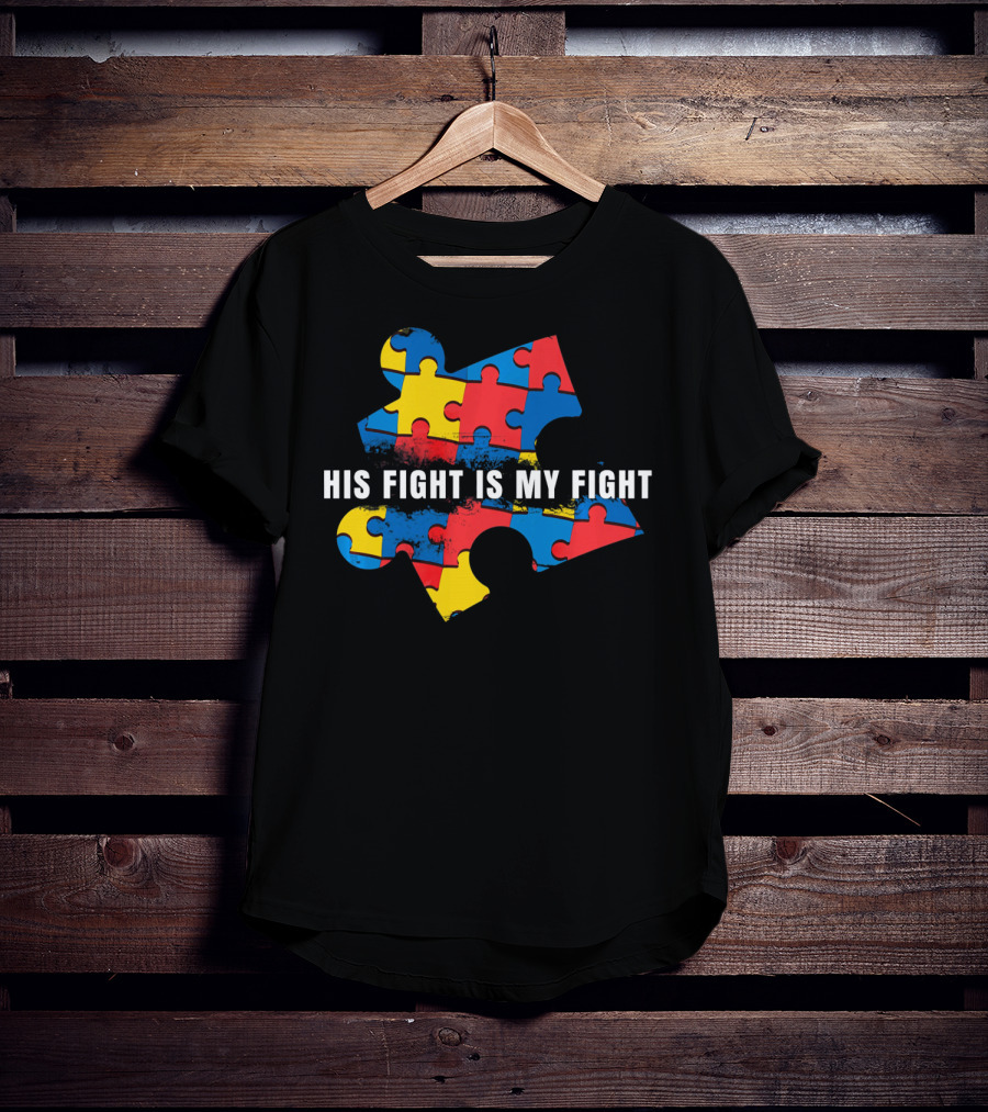 AUTISM AWARENESS MOM His Fight Is My Fight Puzzle Piece T-Shirt