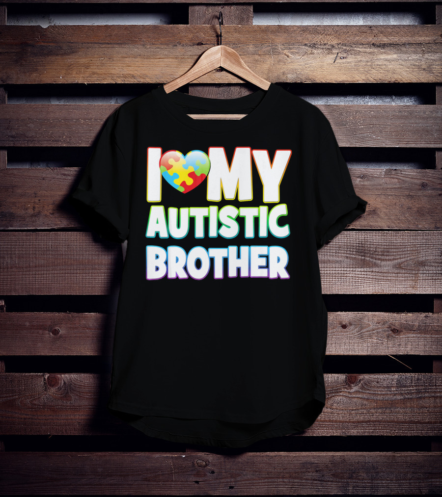 I Love My Autistic Brother T-Shirt