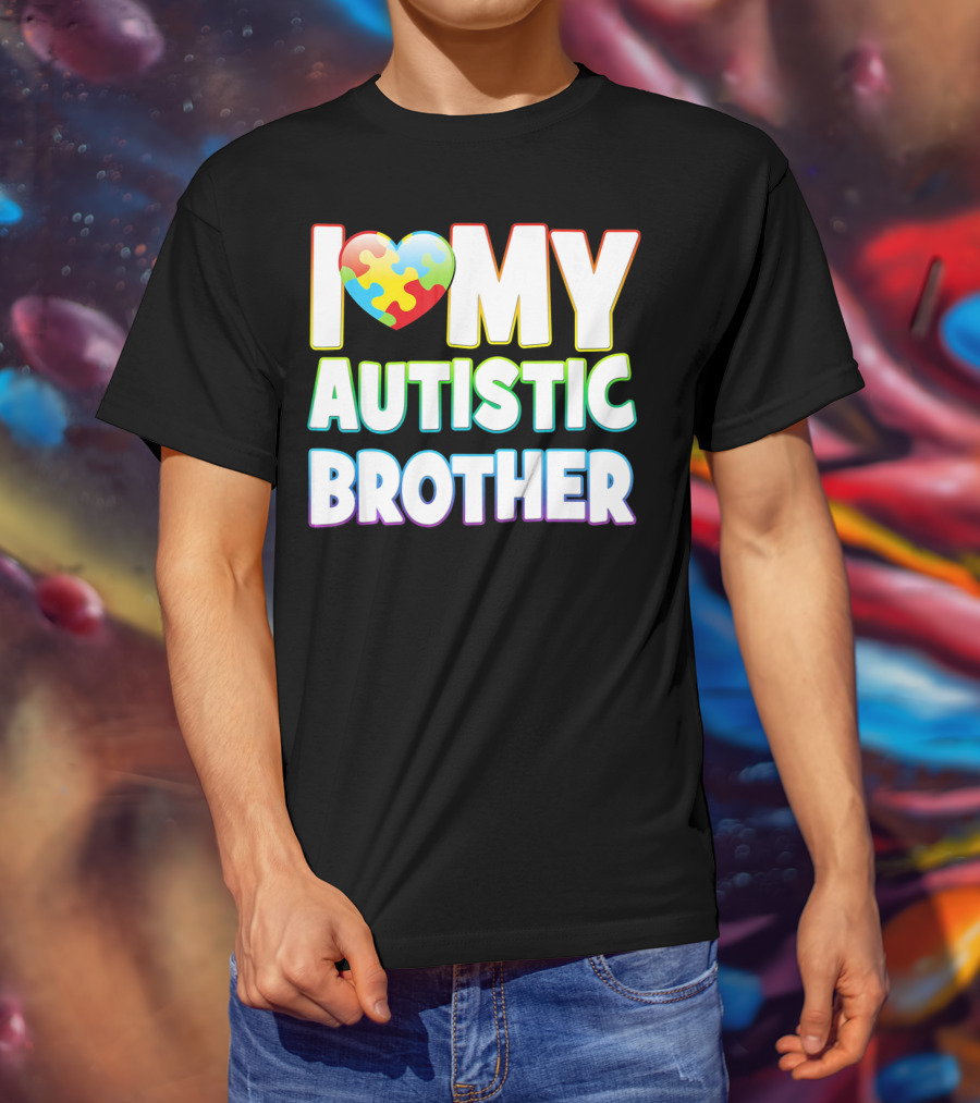 I Love My Autistic Brother T-Shirt