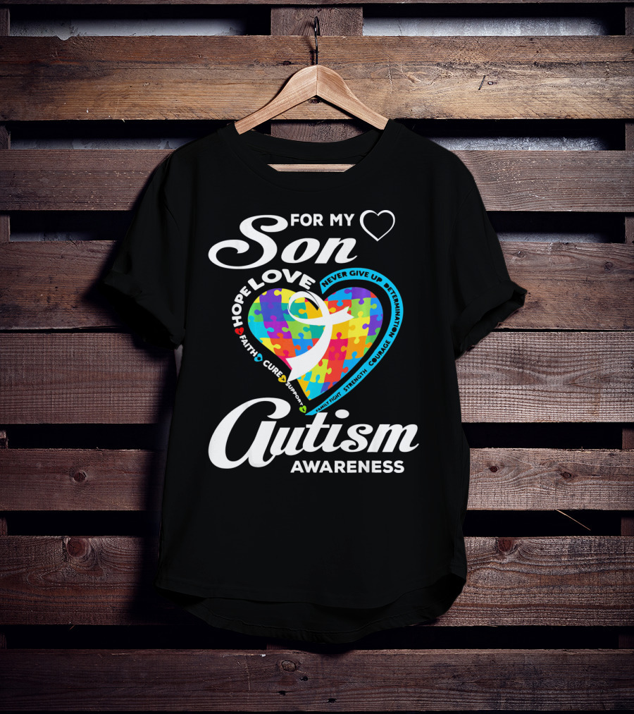 For My Son Love Hope Faith Cure Support Autism Awareness T-Shirt