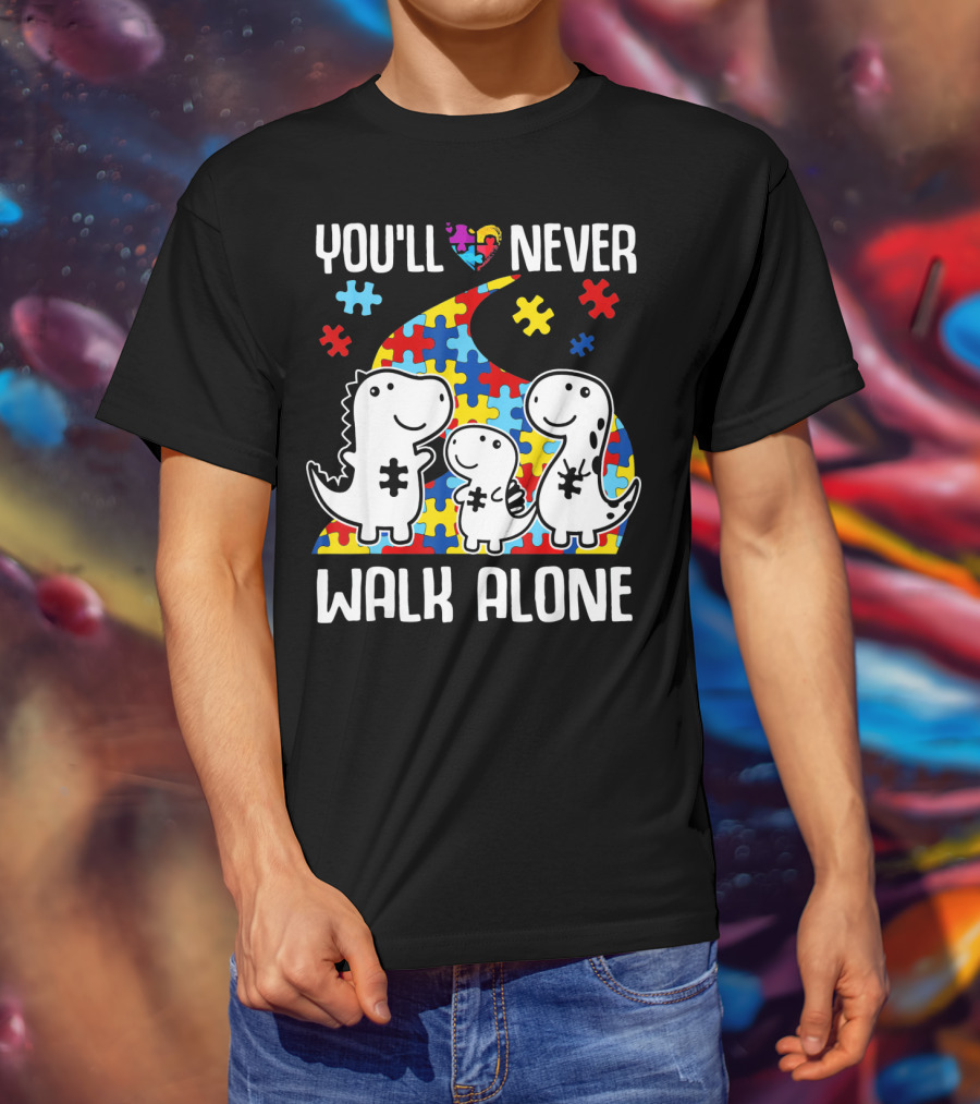 You'll Never Walk Alone Autism Awareness Puzzle Piece Dinosaurs T-Shirt