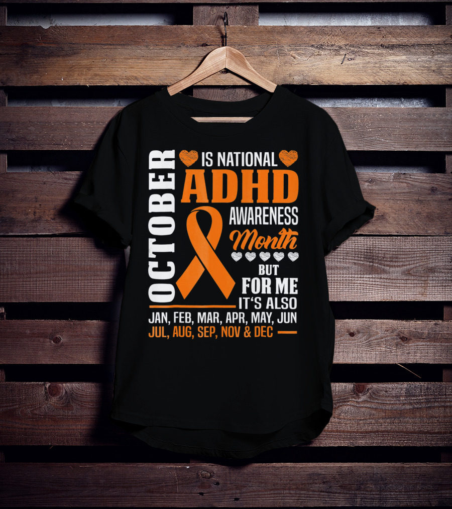October Is National ADHD Awareness Month Ribbon And Hearts All Year T-Shirt