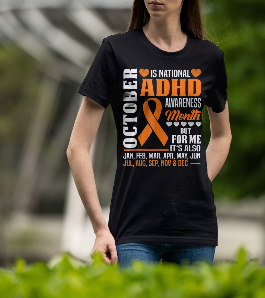 October Is National ADHD Awareness Month Ribbon And Hearts All Year T-Shirt