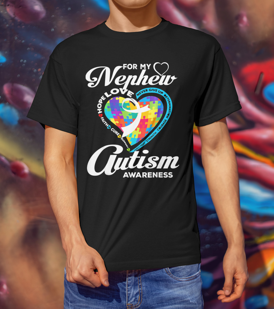 For My Nephew Love Hope Fight Cure Autism Awareness T-Shirt