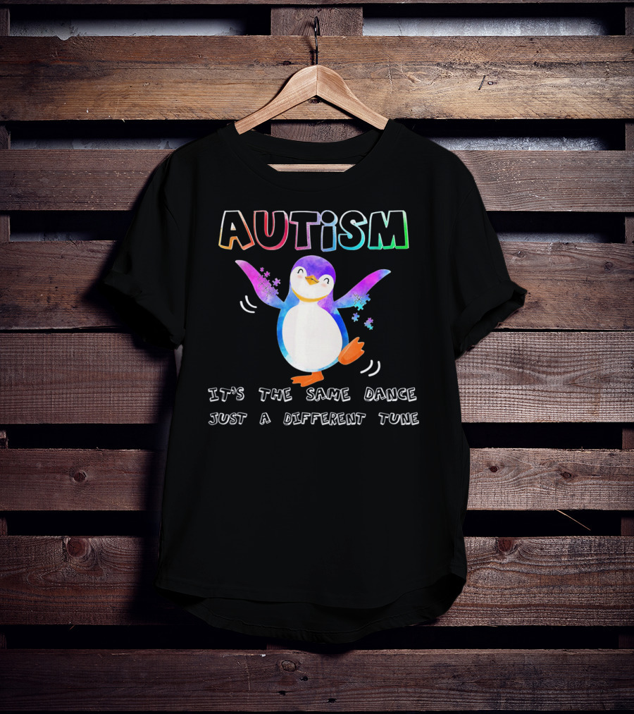 AUTISM Penguin It's The Same Dance Just A Different Tune T-Shirt