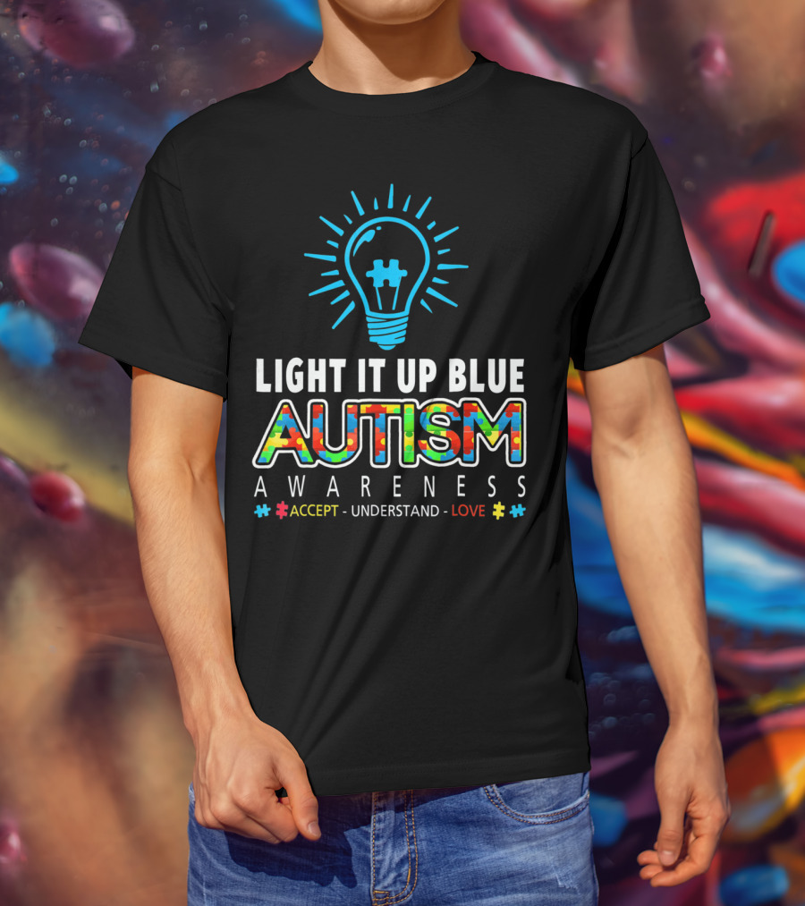 Light It Up Blue Autism Awareness Accept Understand Love T-Shirt