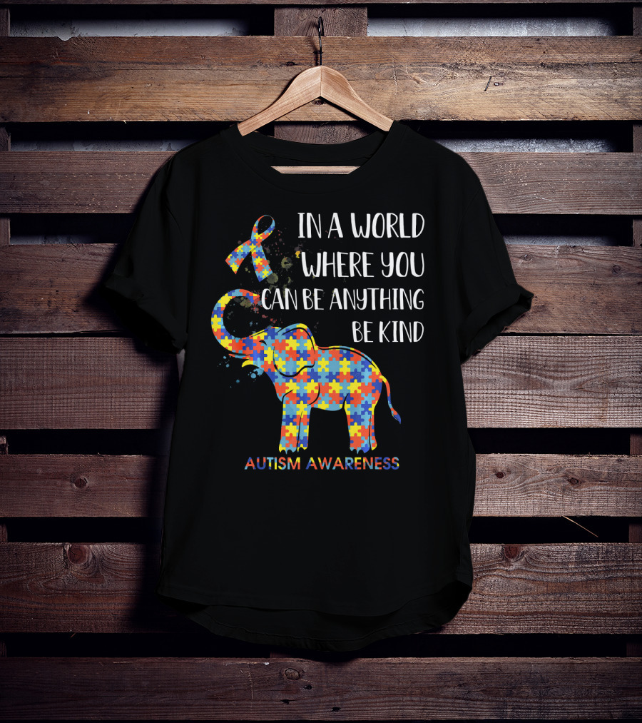 In A World Where You Can Be Anything Be Kind Autism Awareness Puzzle Elephant T-Shirt
