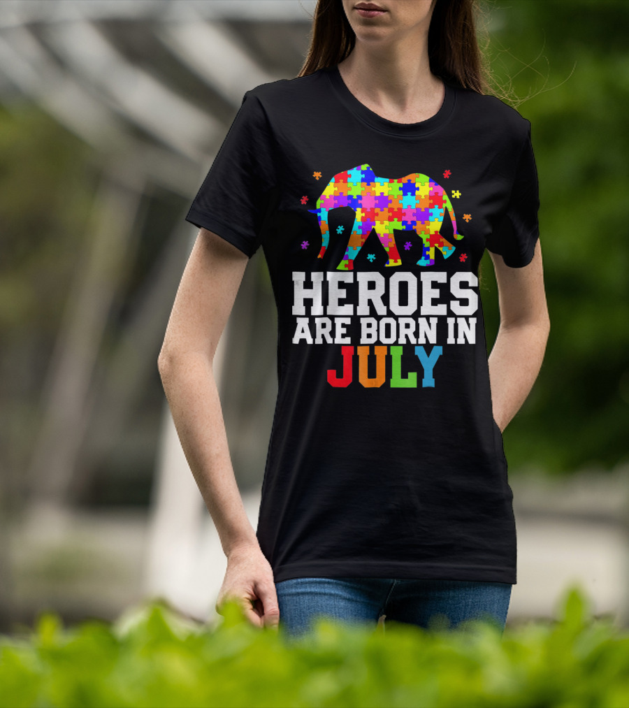 Heroes Are Born In July Elephant Autism Awareness T-Shirt