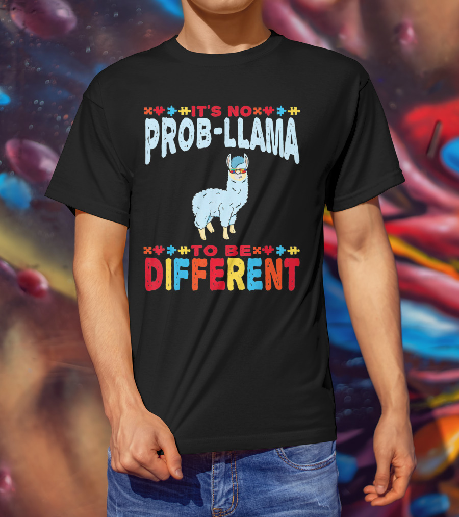 It's No Prob-Llama To Be Different Autism Awareness Llama T-Shirt