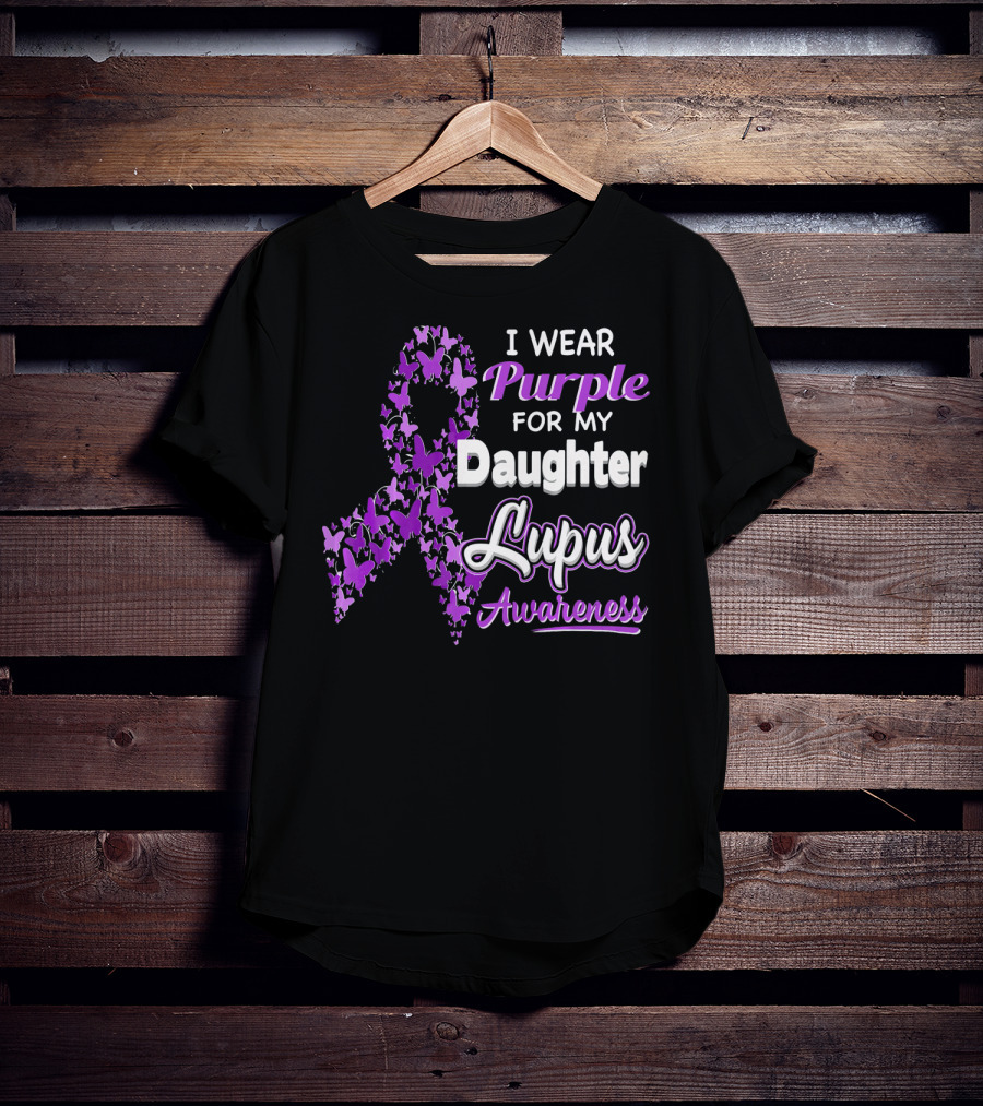 I Wear Purple For My Daughter Lupus Awareness T-Shirt