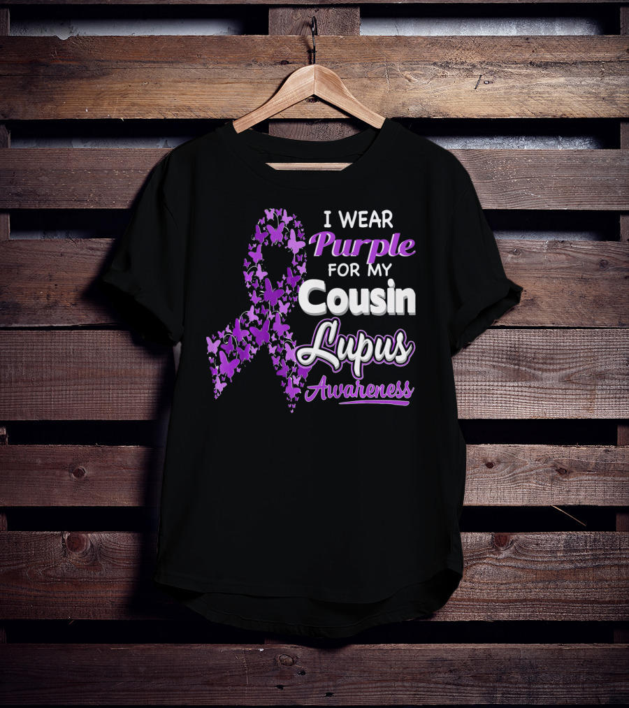 I Wear Purple For My Cousin Lupus Awareness T-Shirt
