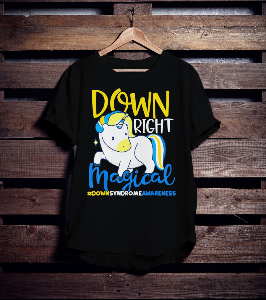 Down Right Magical Unicorn #DownSyndromeAwareness T-Shirt