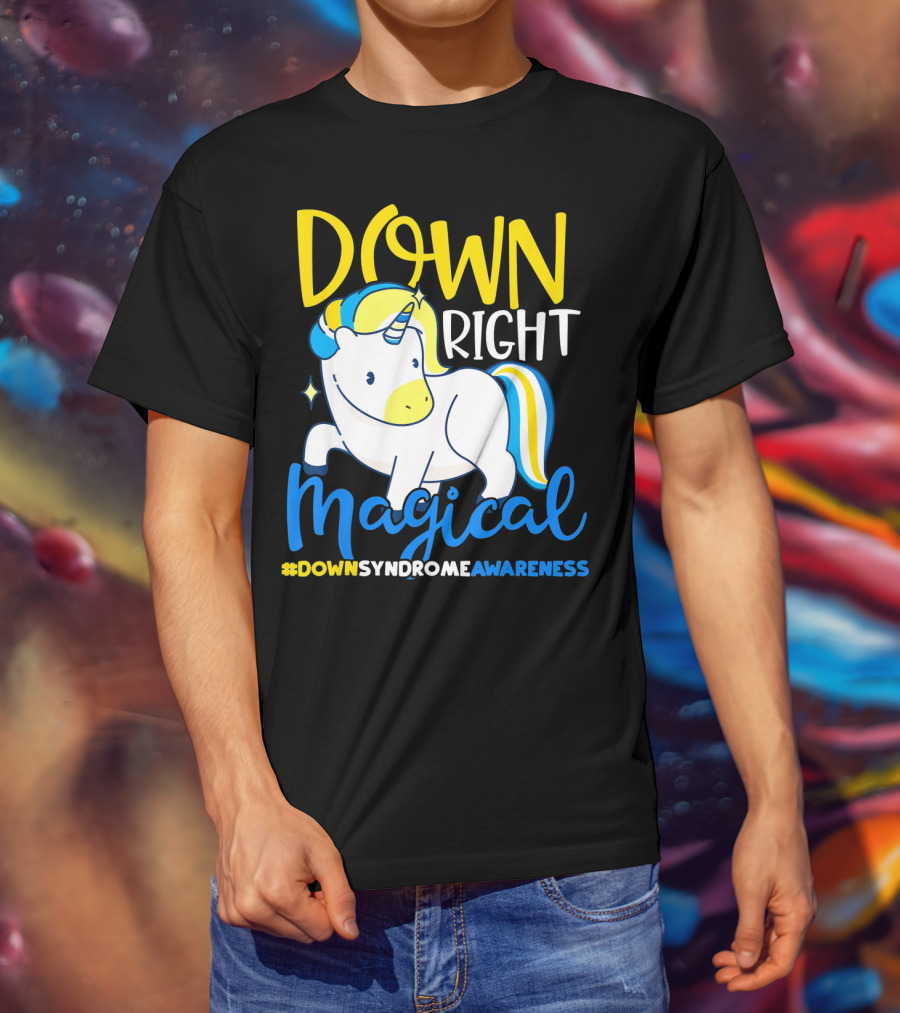 Down Right Magical Unicorn #DownSyndromeAwareness T-Shirt