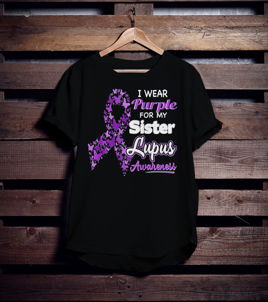 I Wear Purple For My Sister Lupus Awareness T-Shirt
