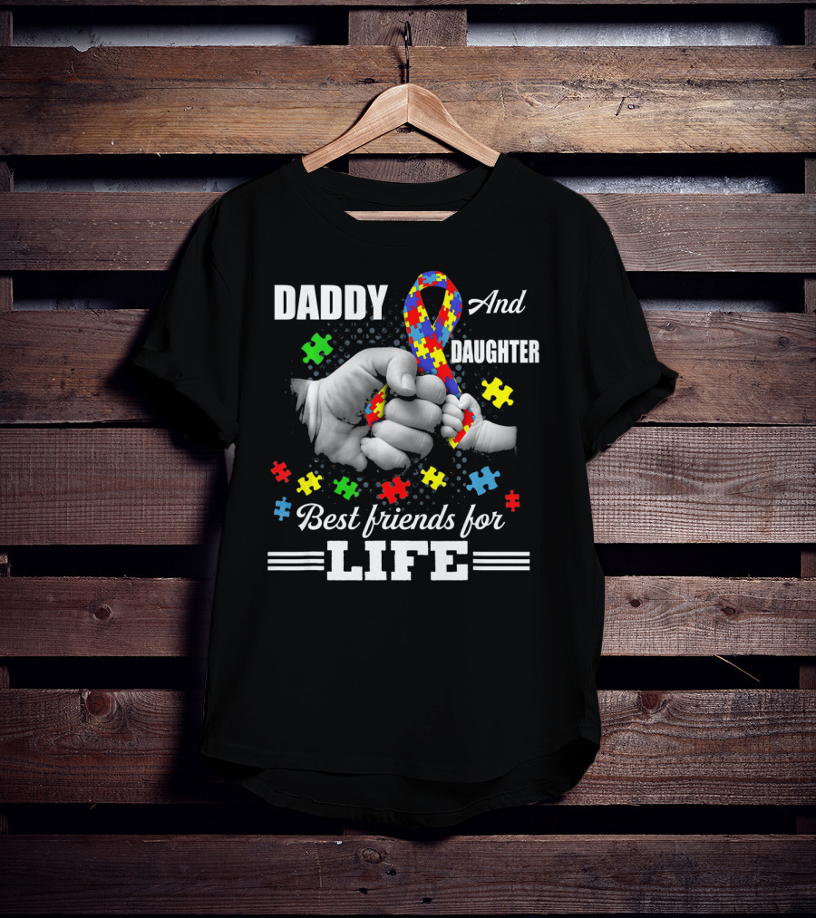 Daddy And Daughter Best Friends For Life Autism Awareness T-Shirt