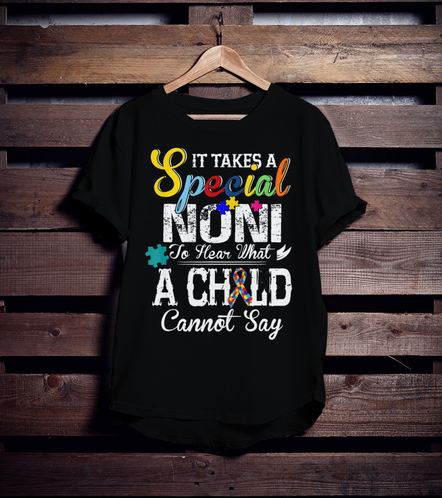 It Takes A Special Noni To Hear What A Child Cannot Say Autism Awareness T-Shirt
