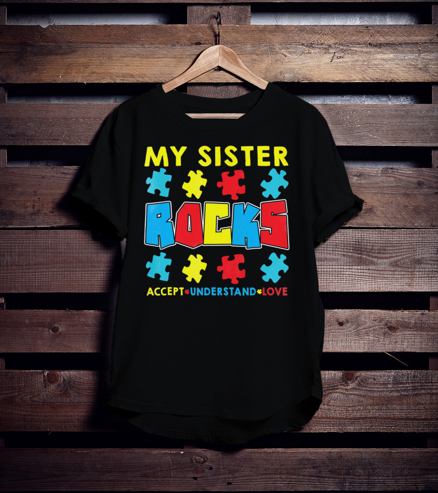 My Sister Rocks Autism Awareness Accept Understand Love Puzzle Pieces T-Shirt