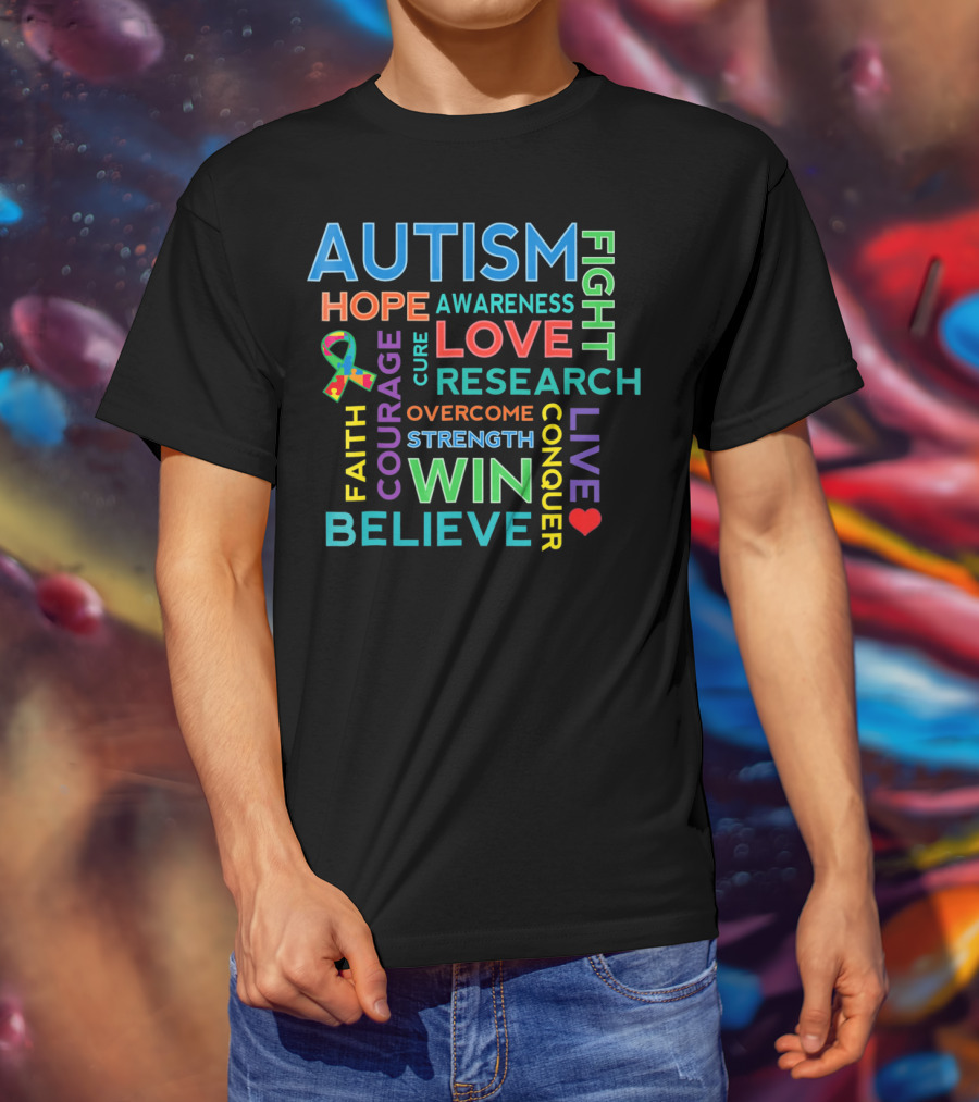 Autism Awareness Love Hope Courage Strength Believe Win Fight Cure Research T-Shirt