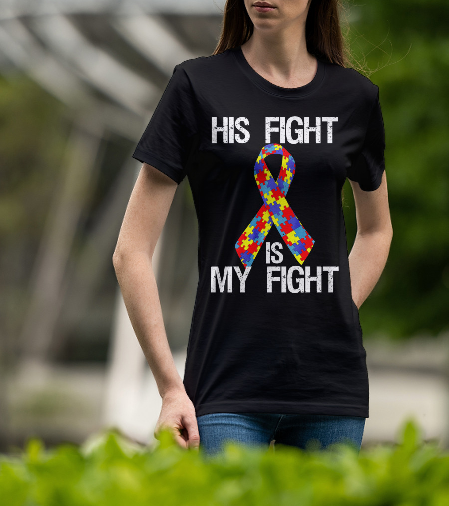 His Fight Is My Fight Autism Puzzle T-Shirt