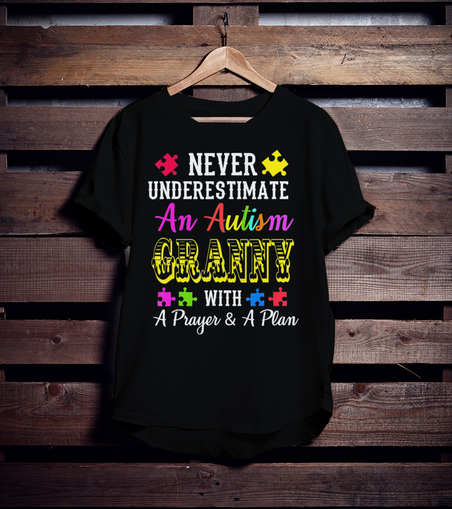 Never Underestimate An Autism Granny With A Prayer And A Plan T-Shirt
