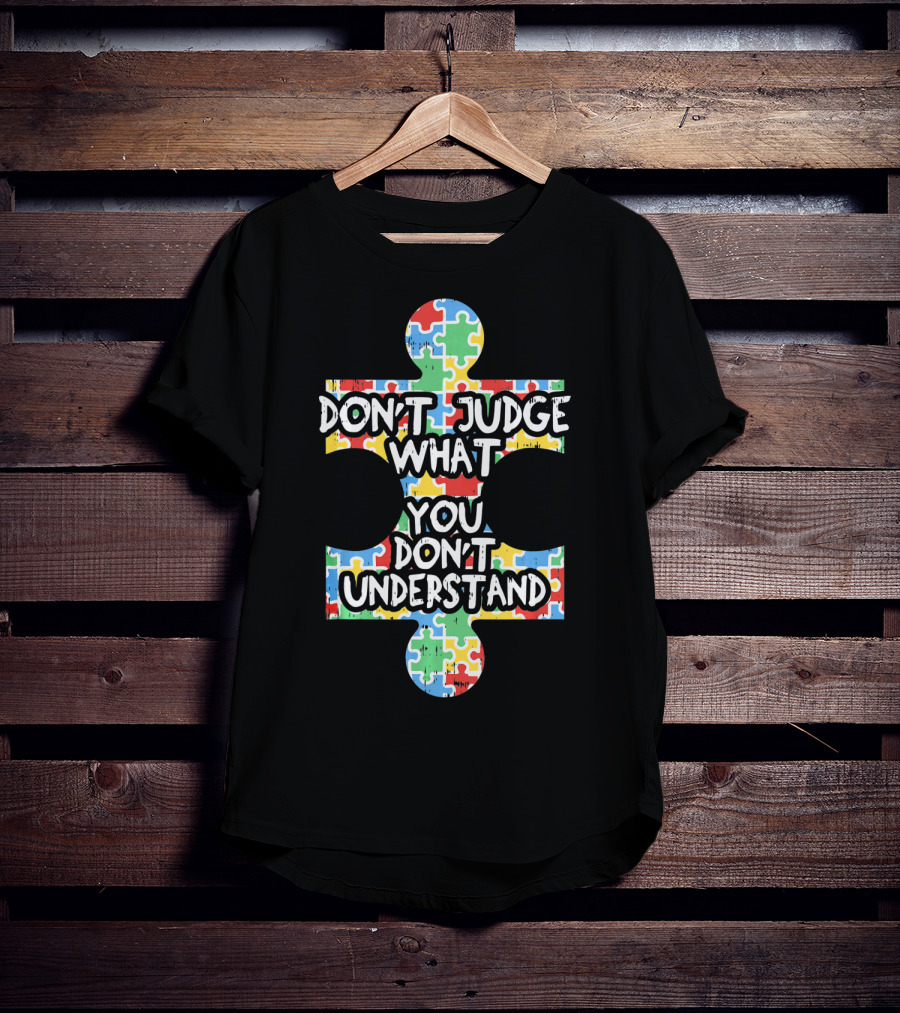 Autism Awareness Teacher Don't Judge What You Don't Understand Puzzle T-Shirt