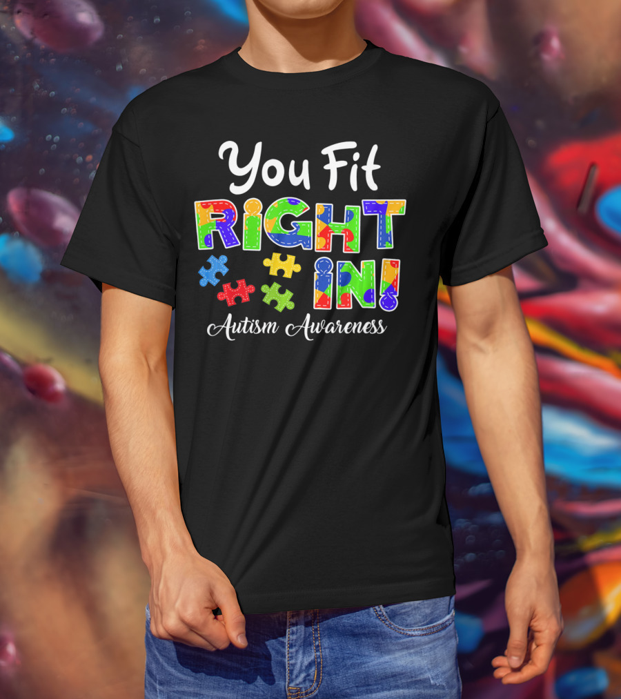 You Fit Right In Autism Awareness Puzzle Piece Colorful T-Shirt