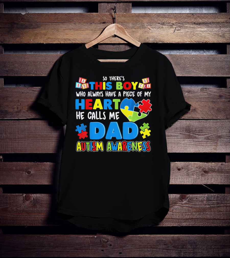 So There's This Boy He Calls Me Dad Autism Awareness T-Shirt