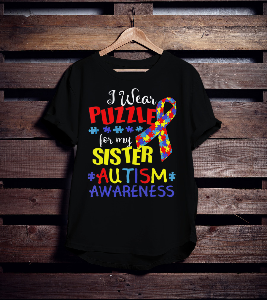 I Wear Puzzle For My Sister Autism Awareness T-Shirt