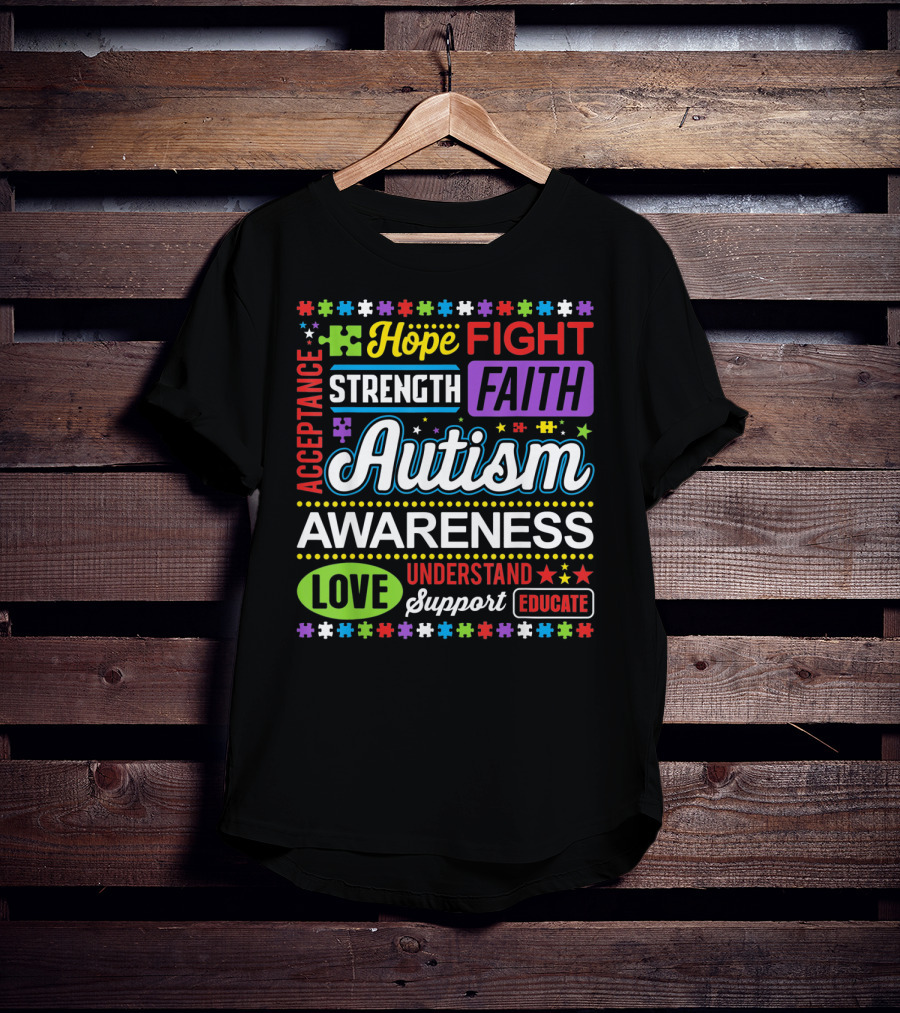 Hope Fight Strength Faith Autism Awareness Acceptance Love Understand Support Educate T-Shirt