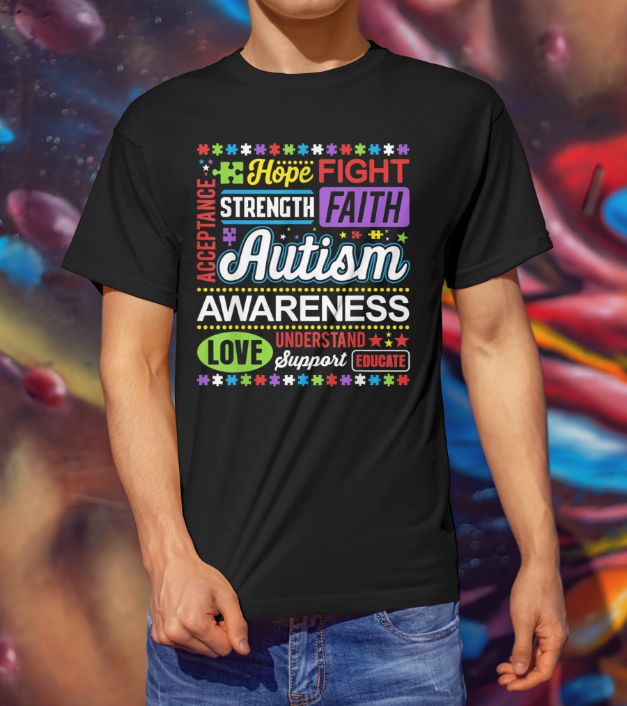 Hope Fight Strength Faith Autism Awareness Acceptance Love Understand Support Educate T-Shirt