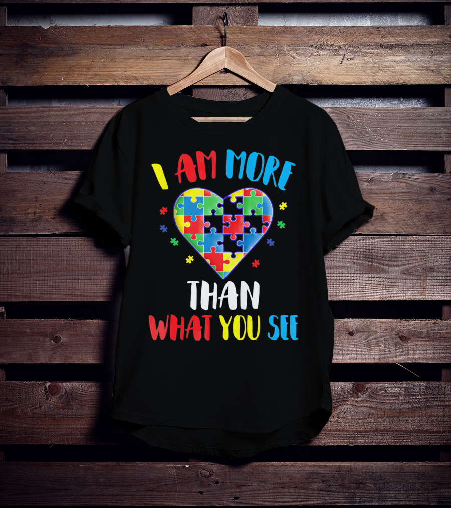 I Am More Than What You See Autism Aware Puzzle Heart T-Shirt