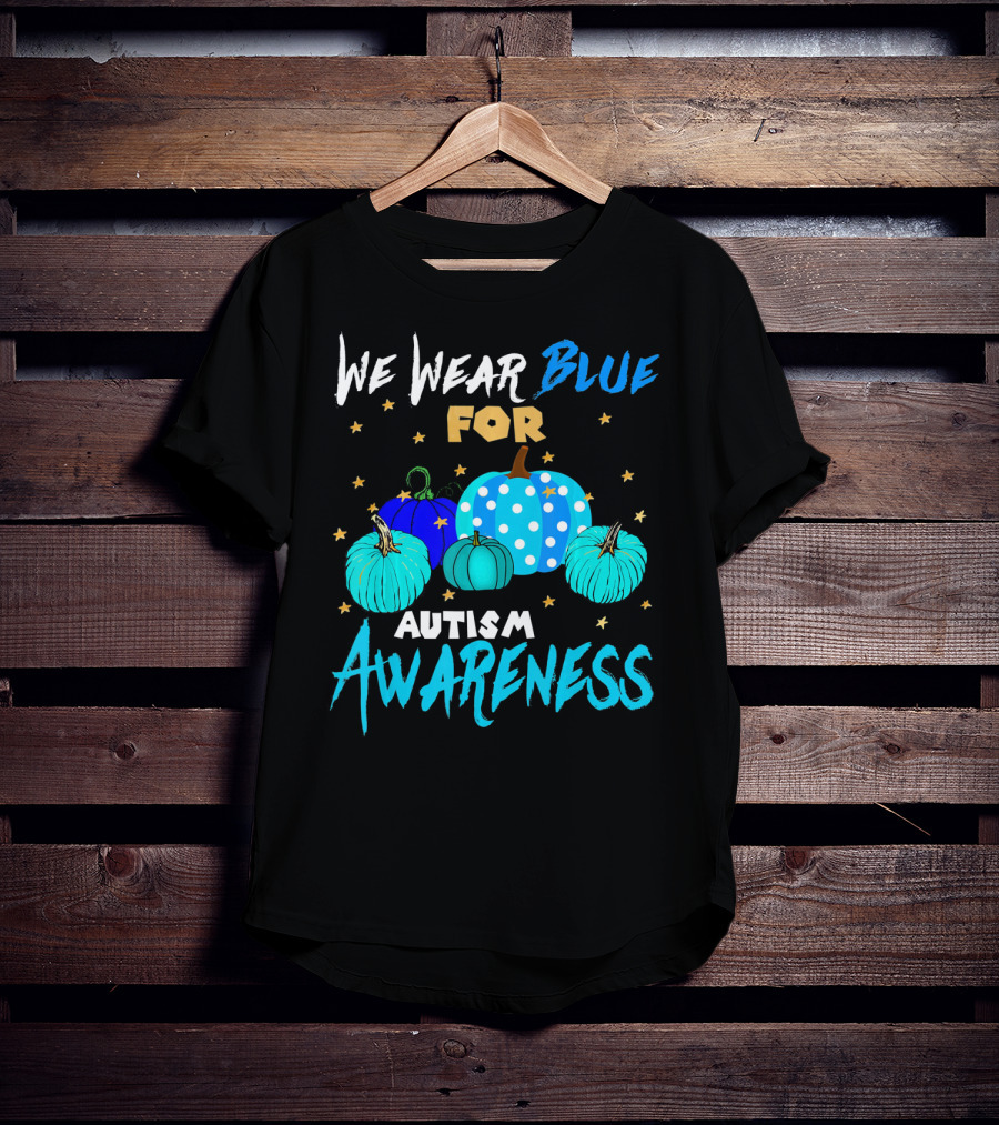 We Wear Blue For Autism Awareness Pumpkins In Support Of Autism Awareness T-Shirt