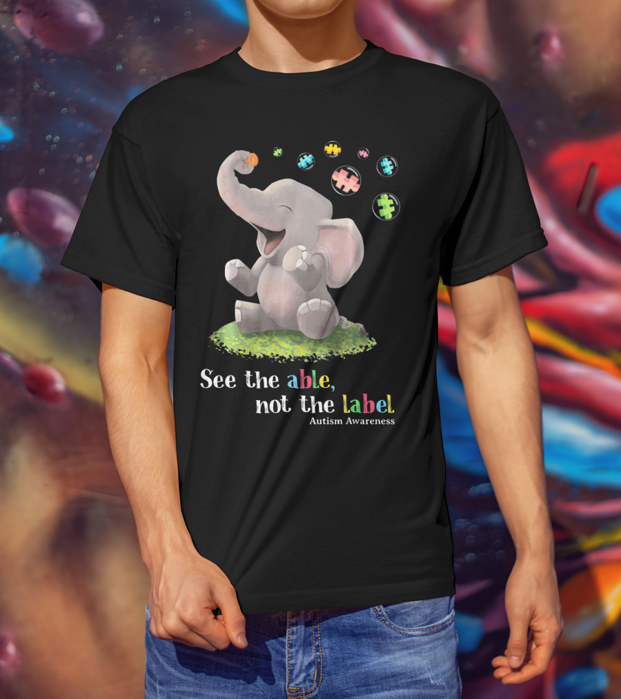 See The Able Not The Label Autism Awareness Cute Elephant Puzzle Pieces T-Shirt