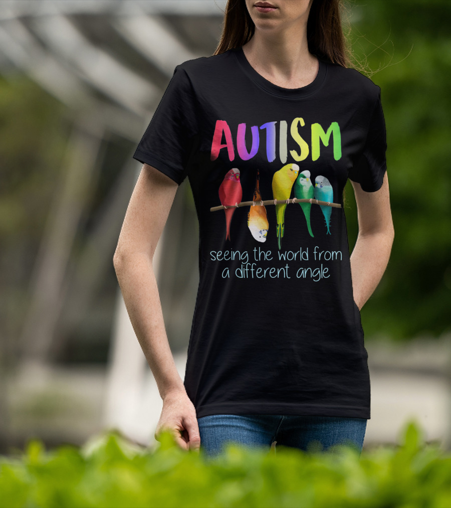 Autism Seeing The World From A Different Angle Bird Lover T-Shirt