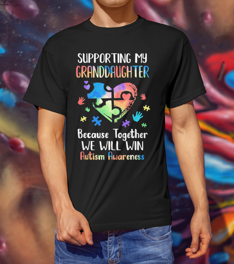 Supporting My Granddaughter Because Together We Will Win Autism Awareness T-Shirt