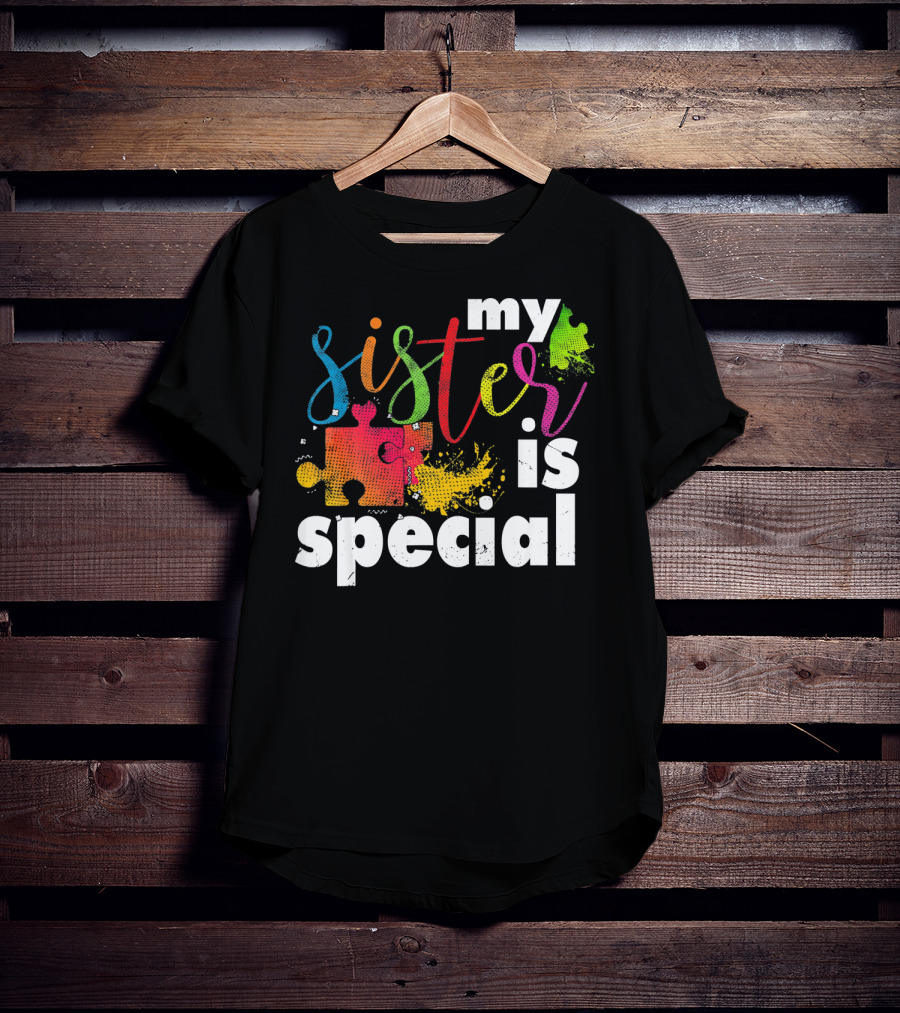 My Sister Is Special Autism Awareness Puzzle Pieces Multicolor T-Shirt